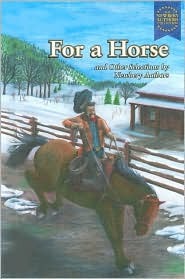 For a Horse: And Other Selections by Newbery Authors (Newbery Authors Collection)