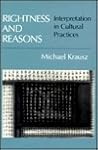 Rightness and Reasons: Interpretation in Cultural Practices Rightness and Reasons: Interpretation in Cultural Practices
