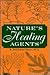 Nature's Healing Agents: The Medicines of Nature (Or the Natura System)