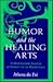 Humor and the Healing Arts by Athena du Pré