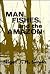 Man, Fishes, and the Amazon