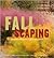 Fallscaping: Extending Your Garden Season into Autumn