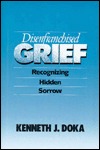 Disenfranchised Grief: Recognizing Hidden Sorrow (Hardcover)