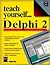 Teach Yourself ... Delphi 2 by Devra Hall