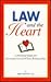 Law and the Heart: A Practical Guide for Successful Lawyer/Client Relationships