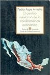 El camino mexicano de la transformación económica. Cátedra en el ciclo de conferencias The Lionel Robbins Lectures 1992 de la London School of Economics (Spanish Edition)