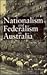 Nationalism and Federalism in Australia