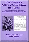 Sites of Discourse – Public and Private Spheres – Legal Culture: Papers from a Conference Held at the Technical University of Dresden, December 2001 ... und Vergleichenden Literaturwissenschaft, 64)
