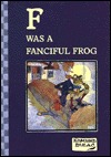 F Was a Fanciful Frog: Edmund Dulac's Limericks (Hardcover)