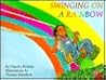 Swinging on a Rainbow Swinging on a Rainbow