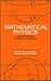 Mathematical Physics: Applied Mathematics for Scientists and Engineers