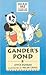 Gander's Pond: A Panda and Gander Story (Read Me)