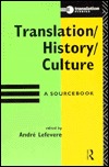 Translation/History/Culture: A Sourcebook (Translation Studies)
