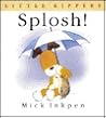 Splosh! (Little Kippers) Splosh!