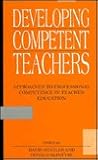 Developing Competent Teachers: Approaches to Professional Competence in Teacher Education