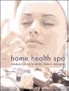 Home Health Spa: Weekend Plans to Detox, Relax & Energize
