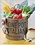 One Pot Italian: More Than 85 Easy, Authentic Recipes