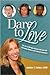 Dare to Love: The Art of Merging Science and Love Into Parenting Children with Difficult Behaviors