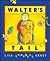 Walter's Tail by Lisa Campbell Ernst