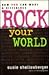 Rock Your World: How You Can Make a Difference