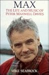 Max: The Life and Music of Peter Maxwell Davies