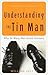 Understanding the Tin Man: Why So Many Men Avoid Intimacy