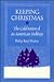 Keeping Christmas: The Celebration of an American Holiday