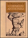 The Moralizing Prints of Cornelis Anthonisz (Hardcover)