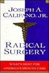 Radical Surgery:: What's Next for America's Health Care