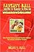Fantasy Ball Millionaire: How Playing Fantasy Baseball Teaches Children The Lessons of Business Tycoons