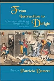 From Instruction to Delight: An Anthology of Children's Literature to 1850 (Paperback)