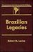 Brazilian Legacies (Perspectives on Latin America and the Caribbean)