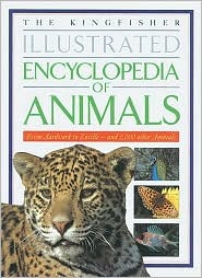 The Kingfisher Illustrated Encyclopedia of Animals: From Aardvark to Zorille-And 2,000 Other Animals (Hardcover)