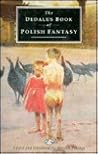 The Dedalus Book of Polish Fantasy