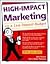 High-Impact Marketing on a Low-Impact Budget: 101 Strategies to Turbo-Charge Your Business Today!