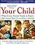 Your Child: What Every Pare...