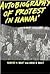 Autobiography of Protest in Hawaii