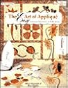 The Easy Art of Applique: Techniques for Hand, Machine, and Fusible Applique (The Joy of Quilting)
