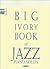 Big Ivory Book of Jazz Pian...