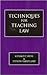 Techniques for Teaching Law