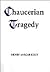 Chaucerian Tragedy