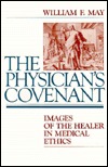 The Physician's Covenant: Images of the Healer in Medical Ethics (Paperback)