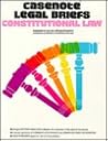 Casenote Legal Briefs: Constitutional Law : Adaptable to Courses Utilizing Rotunda's Casebook on Modern Constitutional Law