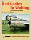 Red Ladies in Waiting, Soviet Aircraft in Storage - Aircraft Specials series (6065)