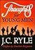 Thoughts for young men by J.C. Ryle Thoughts for young men by J.C. Ryle