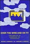 Over the Wire and on TV: CBS and UPI in Campaign '80 Over the Wire and on TV: CBS and UPI in Campaign '80