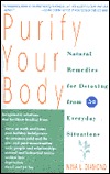 Purify Your Body: Natural Remedies for Detoxing from 50 Everyday Situations (Paperback)