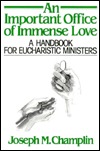 An Important Office of Immense Love: A Handbook for Eucharistic Ministers (Paperback)