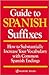 Guide to Spanish Suffixes