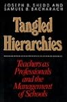 Tangled Hierarchies: Teachers as Professionals and the Management of Schools (Jossey Bass Education Series)